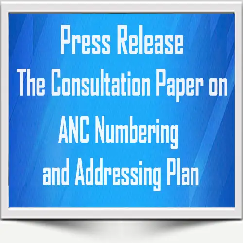 The Consultation Paper on ANC Numbering and Addressing Plan